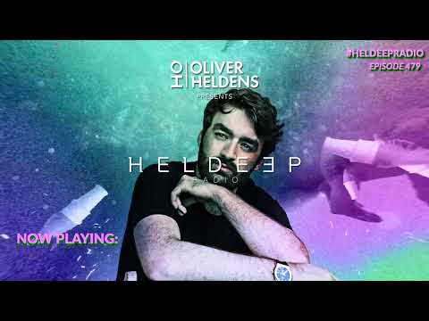 Oliver Heldens - Heldeep Radio #479