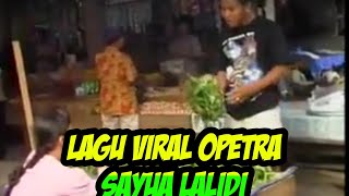 Download lagu SAYUA LALIDI  BY OPETRA KOLAK mp3