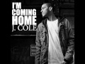 J. Cole - I'm Coming Home 