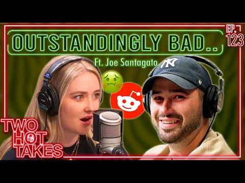 Outstandingly Bad.. Ft. Joe Santagato || Two Hot Takes Podcast || Reddit Reactions