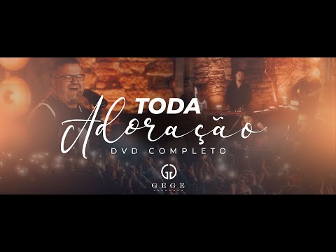 Gege Adoremos - DVD Toda Adoração Completo