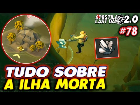 TUDO SOBRE A ILHA MORTA - Apostila Last Day 2.0 #78
