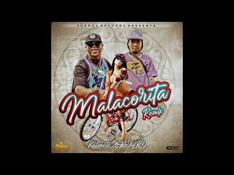kalimete ft Rochy RD malacorita (Remix)