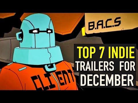 Top 7 Best Looking Indie Game Trailers - December 2018