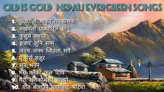 Nepali Evergreen Songs collection  Nepali  Old is 