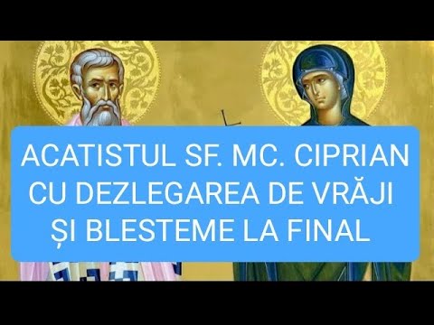 ACATISTUL SF. SFINȚIT MC. CIPRIAN, EPISCOPUL CARTAGINEI ȘI A SFINTEI MUCENIȚE IUSTINA