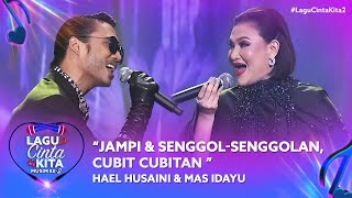 Hael Husaini &amp; Mas Idayu - Jampi &amp; Senggol-Senggolan, Cubit Cubitan | Lagu Cinta Kita 2 (2020)