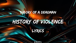 Theory of a Deadman - History of Violence (Lyrics)