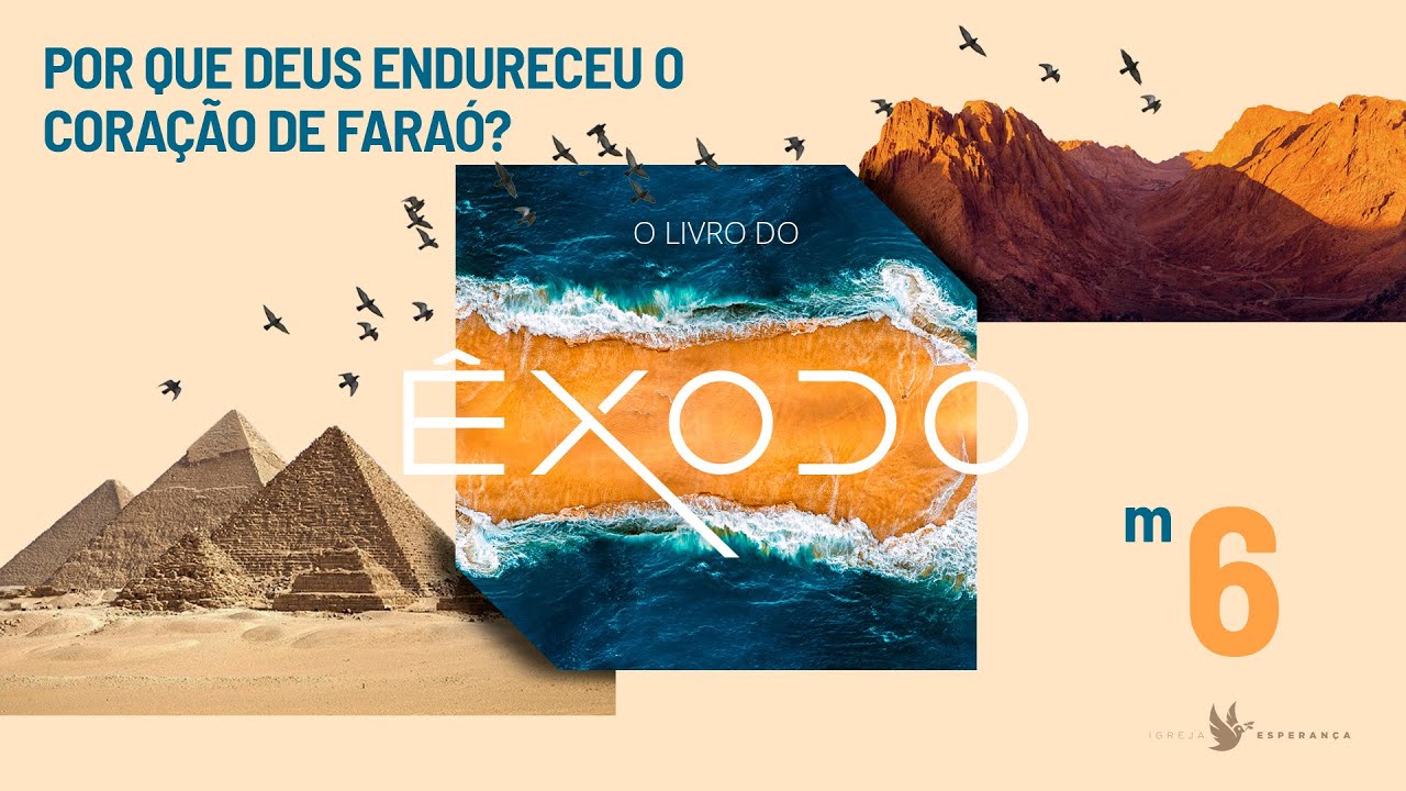 6 - O Livro do Êxodo - POR QUE DEUS ENDURECEU O CORAÇÃO DE FARAÓ? - 27/02/2022 Guilherme de Carvalho