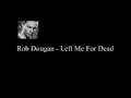 Rob Dougan - Left Me For Dead (with lyrics) 