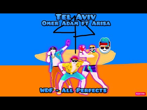 Tel Aviv (Omer Adam ft Arisa) - JD2020 - WDF - All Perfects