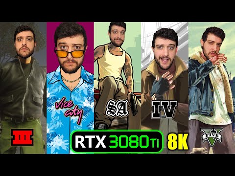 RTX 3080 Ti | GTA Franchise (3D Games) - III, VC, SA, IV, V, Definitive Editions - 8K