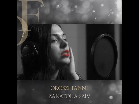 Oroszi Fanni - Zakatol a szív
