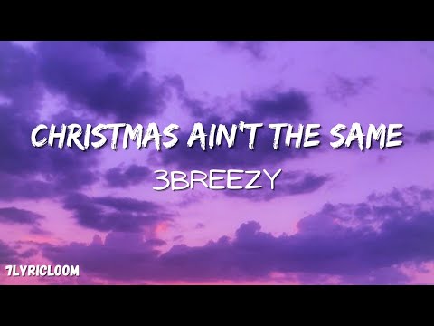 3Breezy – Christmas Ain’t the Same (Lyrics) | english songs with lyrics | english songs