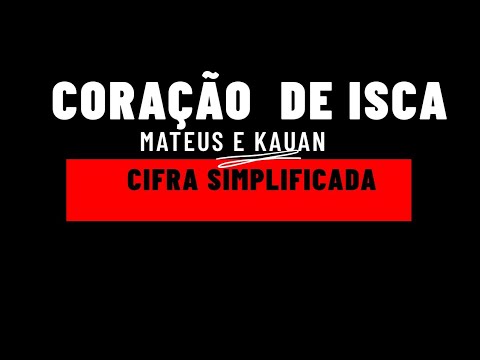 Coração de Isca - Mateus e Kauan - Cifra Simplificada - Solo Completo