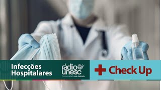 O que são infecções hospitalares | Check-Up | #rádiounesc