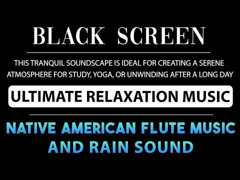 Rain sound & Native American Flute | Ultimate Relaxation Music for Sleep & Meditation - LIVE 11H