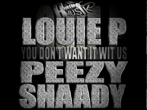 Louie P - You Don't Want It Wit Us F/ Sweet Peezy & Jae Shad Gullie [Prod. by Taz]