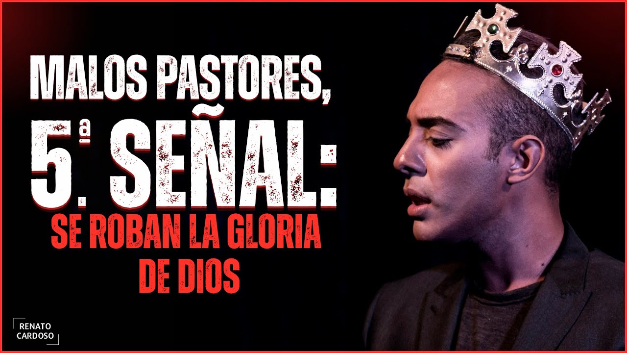 MALOS PASTORES, 5.ª SEÑAL: SE ROBAN LA GLORIA DE DIOS