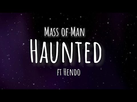 Mass of Man - Haunted ft. Hendo & Cryptic Wisdom (lyrics)