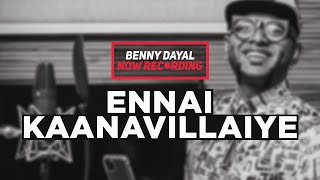 Ennai Kaanavillaiye - Benny Dayal ft Funktuation & The Hornflakes | Now Recording