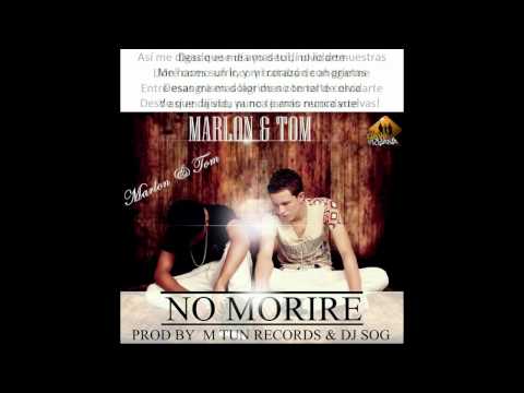 No moriré Marlon & Tom Prod By (M Tun Records & Dj Sog)