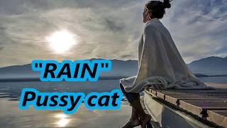 RAIN -- Pussycat