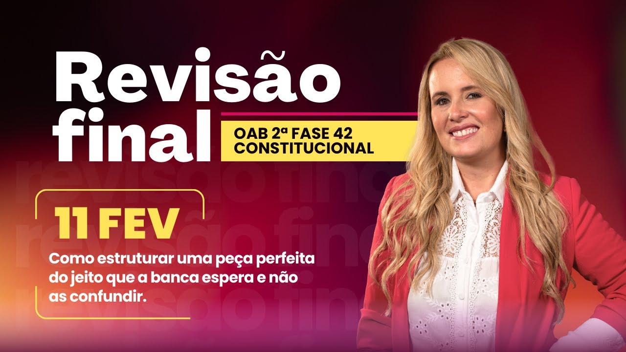 Estruturando uma peça perfeita do jeito que a banca espera | REVISÃO CONSTITUCIONAL OAB 2ª Fase 42°