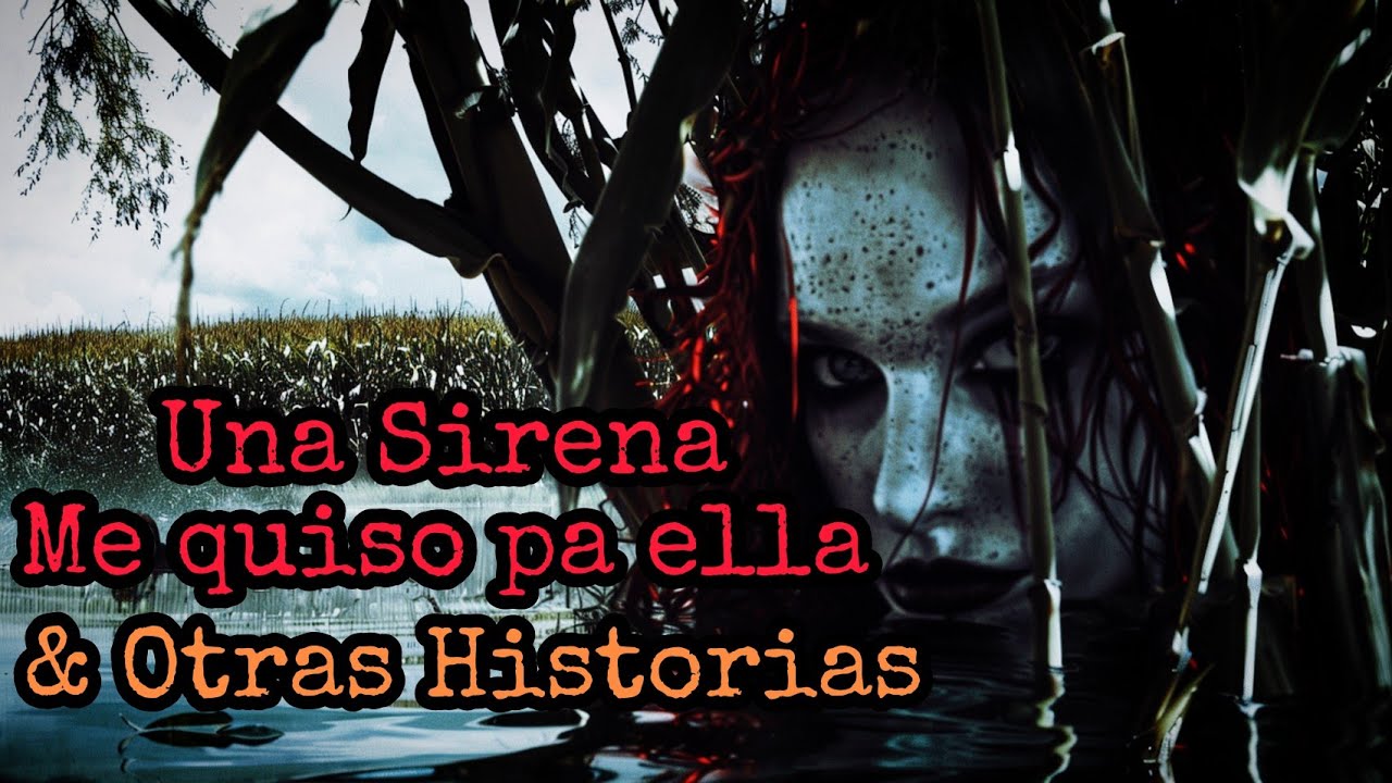 FUI EL DESEO DE UNA SIRENA | UNA HORA DE RELATOS DE HORROR CON SIRENAS, SECTAS, ALMAS EN PENA