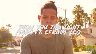 Show You The Light By: MARC Ft. Efraim Leo (Freestyle By _Popzzz)