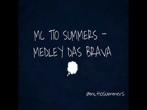 Mc Tio Summers - Medley das brava 💭