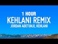 1 HOUR Jordan Adetunji KEHLANI REMIX Lyrics Ft Kehlani