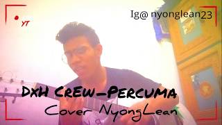 Download lagu DXH CRUEW ||PERCUMA (cover NyongLean) mp3