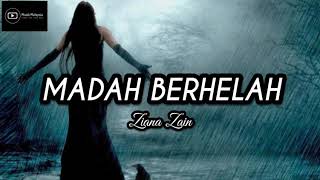ZIANA ZAIN - MADAH BERHELAH (Lirik)