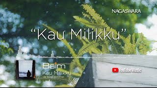 Download lagu Baim - Kau Milikku ( Video Lyrics) mp3