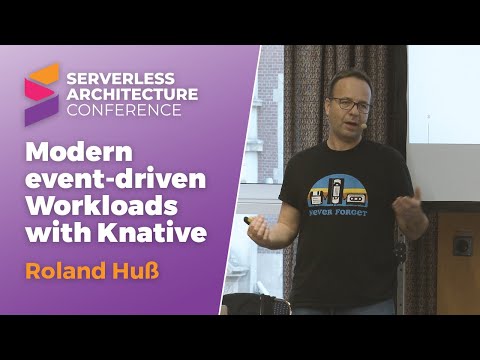 Modern event-driven Workloads with Knative | Roland Huß