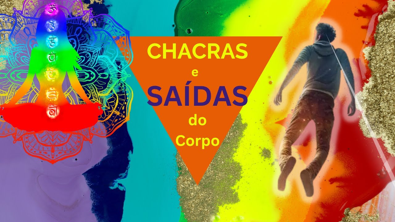 CHACRAS E SAÍDAS DO CORPO