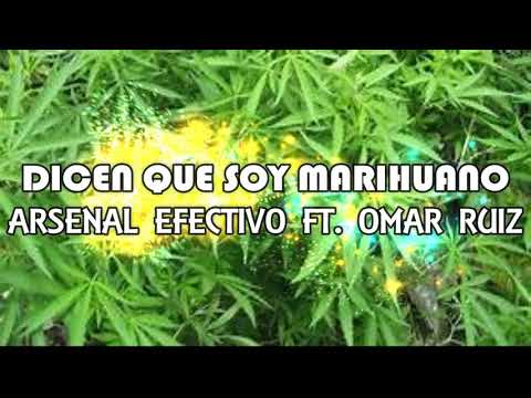 Dicen Que Soy Marihuano - Arsenal Efectivo Ft. Omar Ruiz (En Vivo) (Letra)