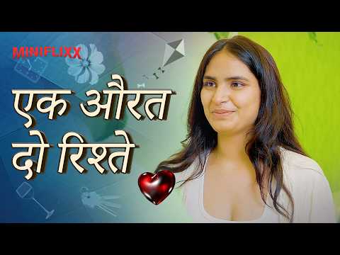 Ek Aurat, Do Rishte! | Love Triangle Drama | Hindi Short Film 2025