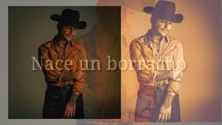 Nace un borracho letra completa - Cristian nodal