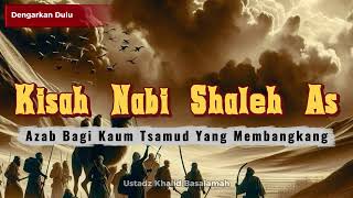 Download lagu Kisah Nabi Shaleh As || Dan Azab Bagi Kaum Tsamud Yang Membangkang mp3
