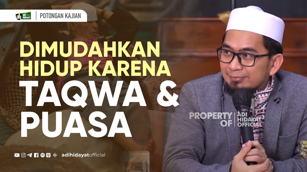 Dimudahkan Hidup dengan Taqwa dan Puasa - Ustadz Adi Hidayat