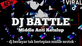 Download lagu DJ BATTLE BERLAYAR TAK BERTEPIAN 🔸MIDDLE NROTOK ANTI KETULUP‼️ mp3