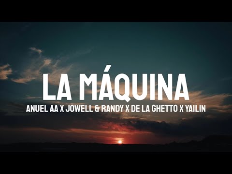 Anuel AA x Jowell & Randy x De La Ghetto x Yailin - La Máquina (Letra/Lyrics)