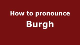 How to pronounce Burgh