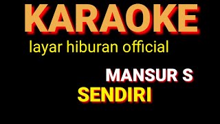 Download lagu SENDIRI KARAOKE MANSUR S mp3 Download lagu SENDIRI KARAOKE MANSUR S mp3