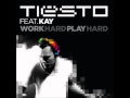 Tieˆsto feat. Kay - Work Hard, Play Hard (Sanfran ...