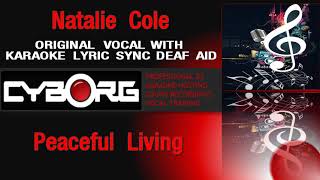 READ DESCRIPTION - Natalie Cole - Peaceful Living ORIGINAL VOCAL WITH KARAOKE LYRIC SYNC DEAF AID
