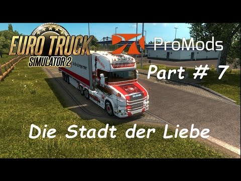 ETS 2 Promods 2.10 + RusMap 1.6.3 Part # 7 Die Stadt der Liebe