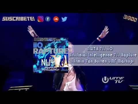 NWYR VS. iiO - Artificial Intelligence VS. Rapture (Armin Van Buuren UMF Mashup)